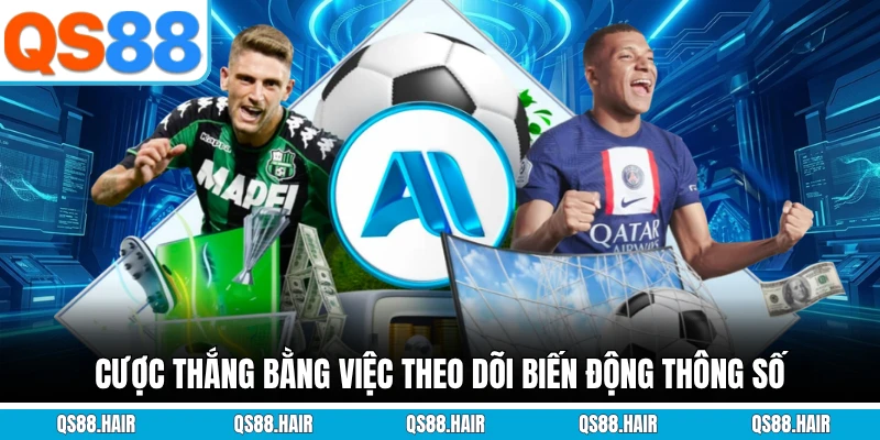 Cược thắng bằng việc theo dõi biến động thông số